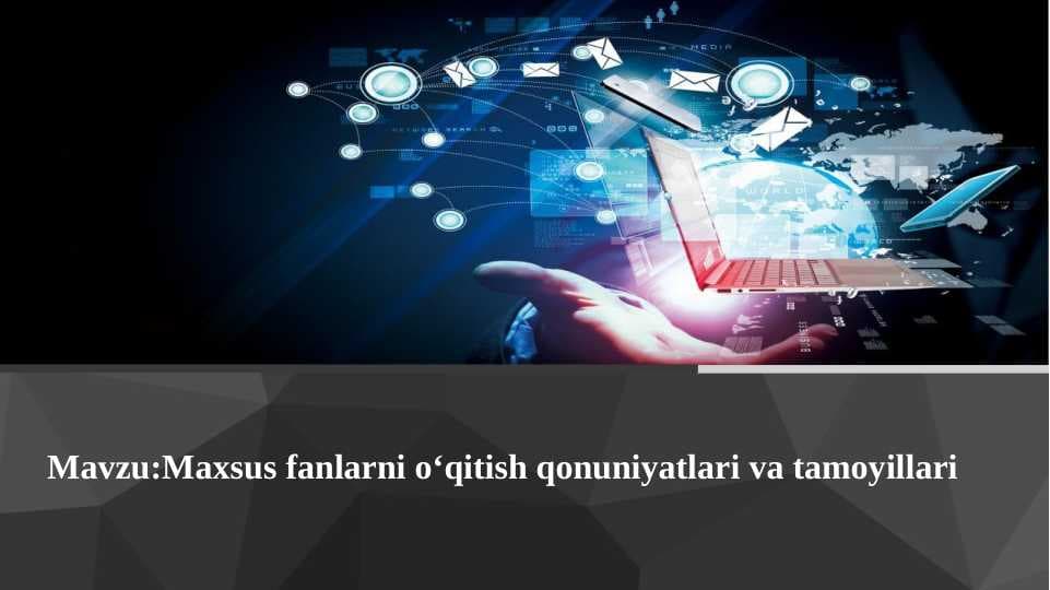 Maxsus fanlarni o‘qitish qonuniyatlari va tamoyillari