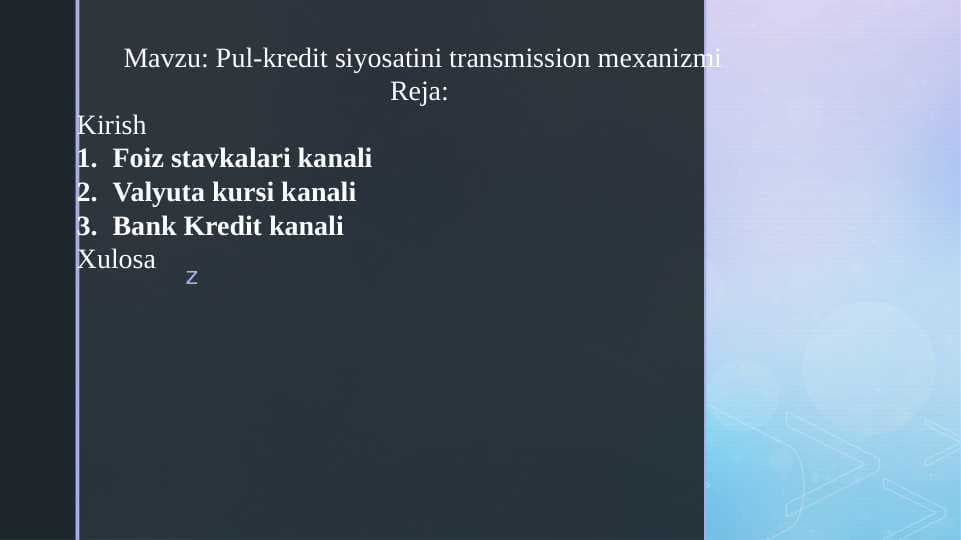 Pul-kredit siyosatini transmission mexanizmi