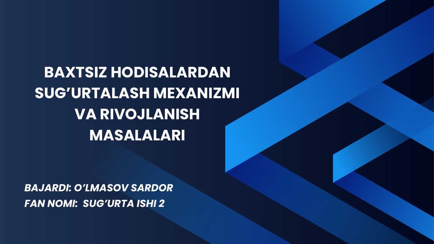 BAXTSIZ HODISALARDAN SUG'URTALSH