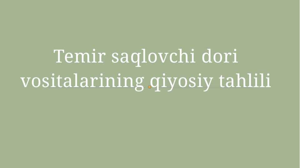 Temir saqlovchi dori vositalarining qiyosiy tahlili