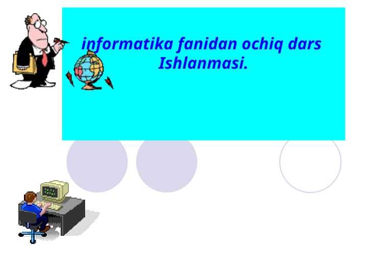 informatika fanidan ochiq dars Ishlanmasi.