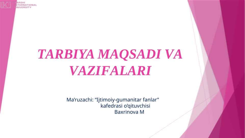 TАRBIYA MАQSАDI VА VАZIFАLАRI