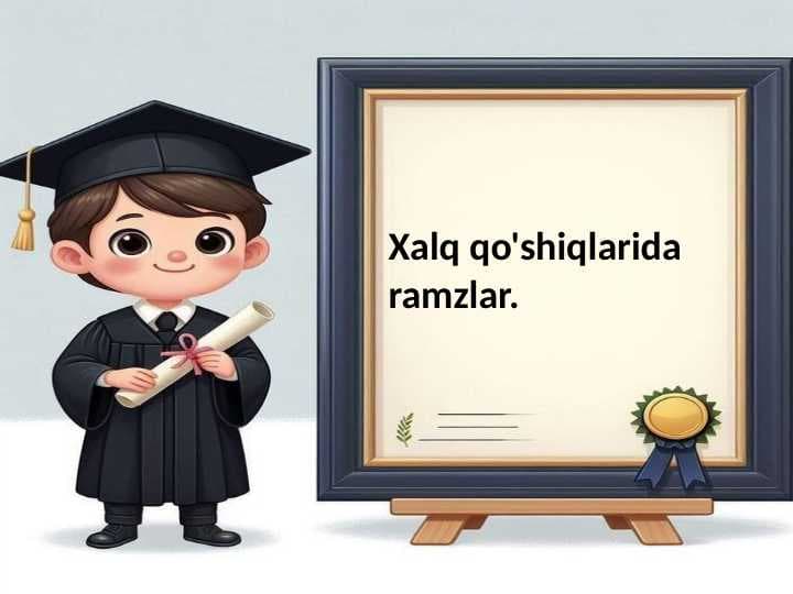Xalq qo'shiqlarida ramzlar.Adabiyot