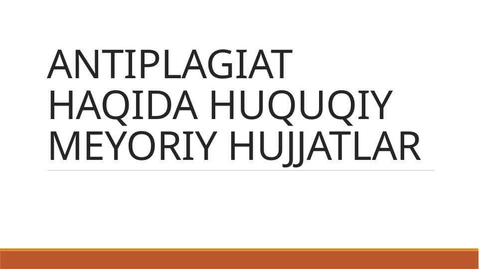 ANTIPLAGIAT HAQIDA HUQUQIY MEYORIY HUJJATLAR