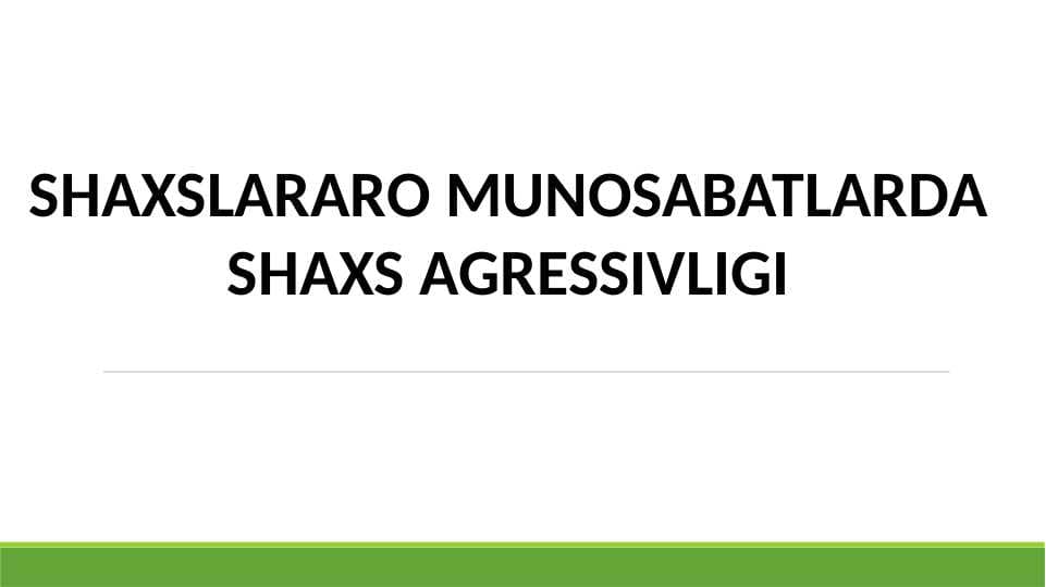 SHAXSLARARO MUNOSABATLARDA SHAXS AGRESSIVLIGI
