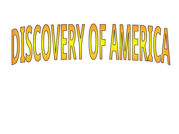 DISCOVERY OF AMERICA