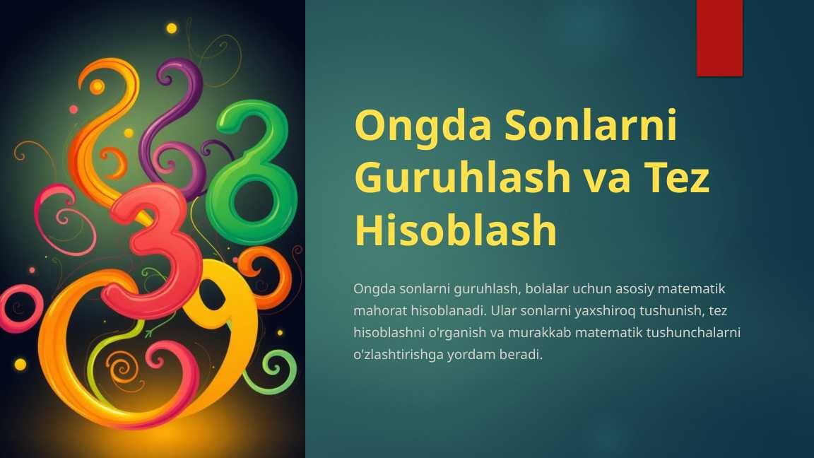 Ongda Sonlarni Guruhlash va Tez Hisoblash