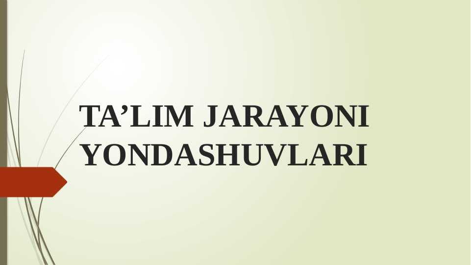 TA’LIM JARAYONI YONDASHUVLARI