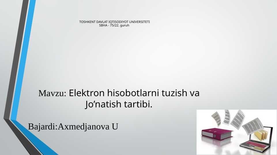 Elektron hisobotlarni tuzish va jònatish tartibi