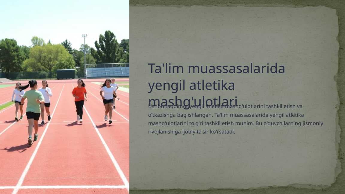 Ta'lim muassasalarida yengil atletika mashg'ulotlari