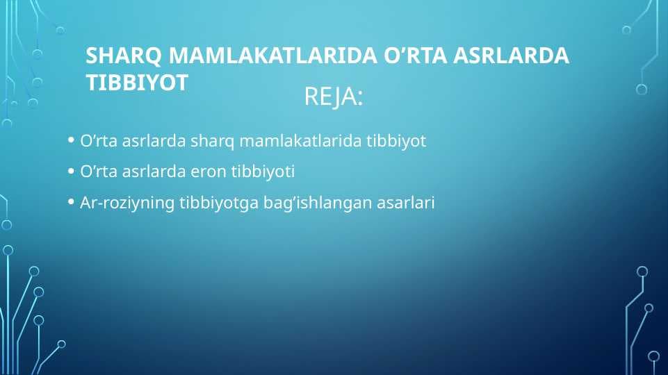 Sharq mamlakatlarida o’rta asrlarda tibbiyot