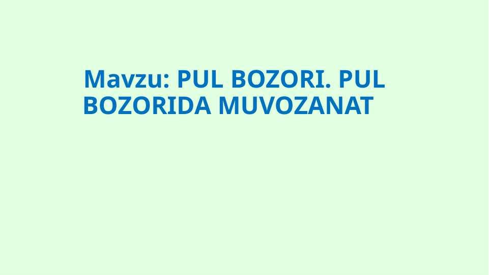 PUL BOZORI. PUL BOZORIDA MUVOZANAT