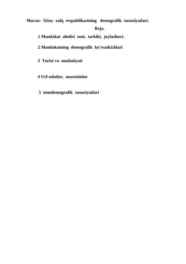 Xitoy  xalq  respublikasining   demografik  xususiyatlari.