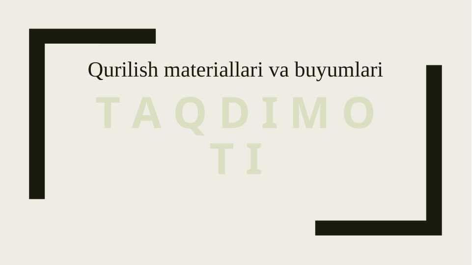Qurilish materiallari va buyumlari
