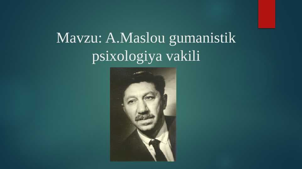 A.Maslou gumanistik psixologiya vakili