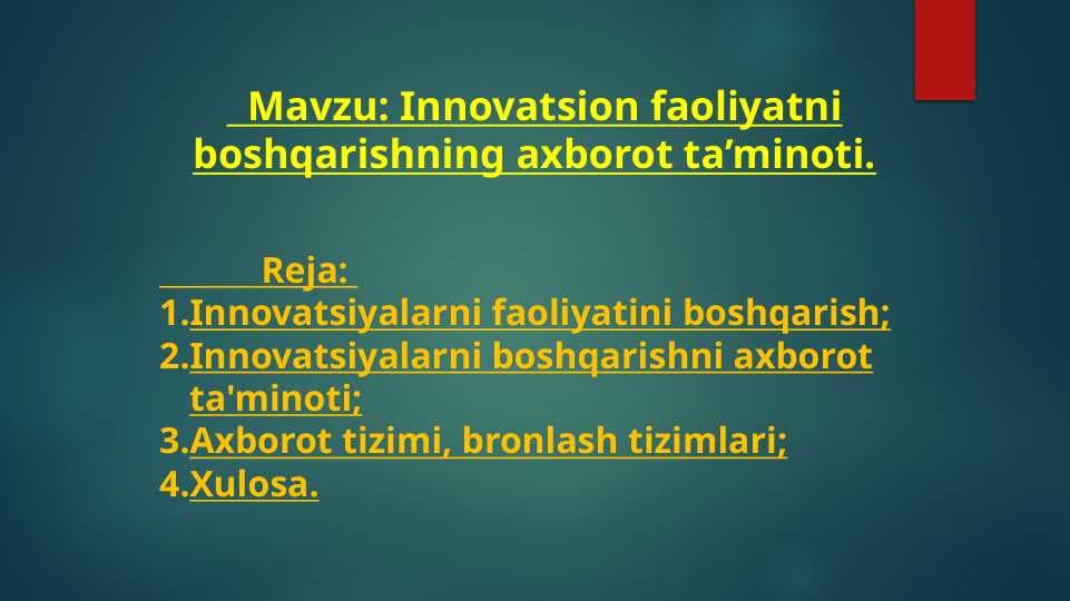 Mavzu: Innovatsion faoliyatni boshqarishning axborot ta’minoti.