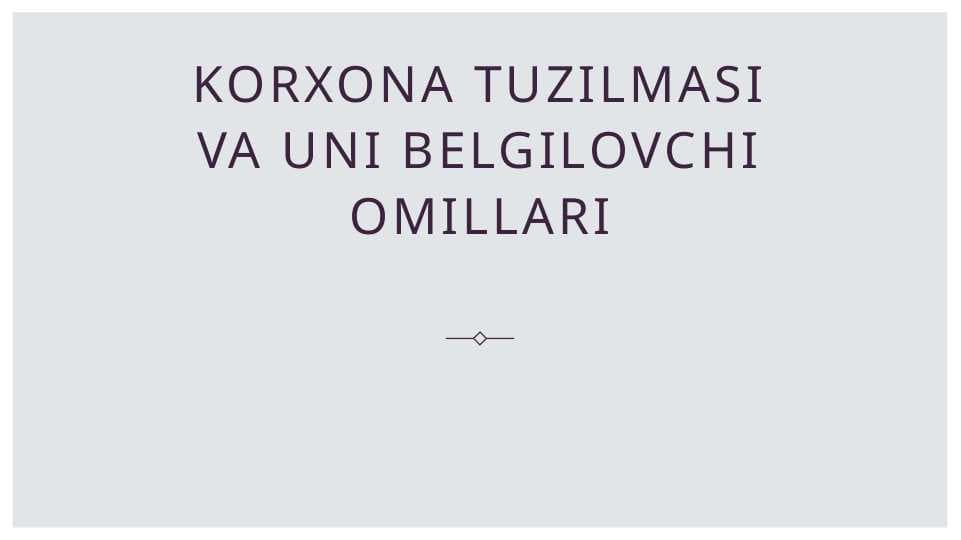 Korxona tuzilmasi va uni belgilovchi omillari