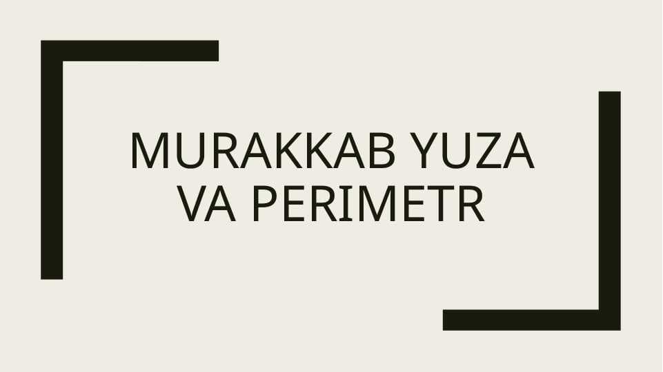 MURAKKAB YUZA VA PERIMETR