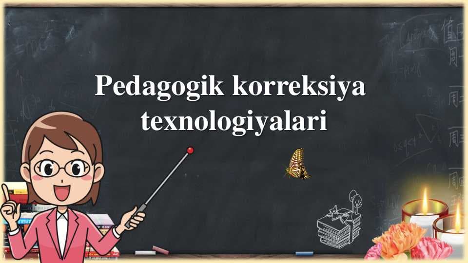 Pedagogik korreksiya  texnologiyalari