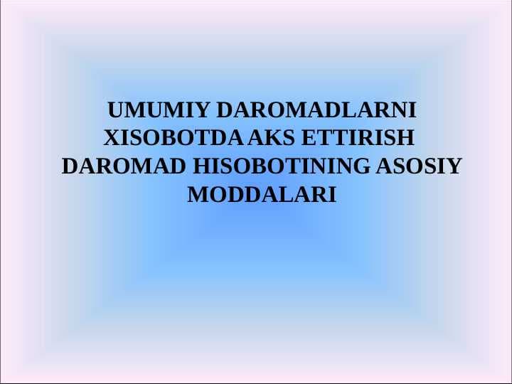 Umumiy daromadlarni xisobotda aks ettirish