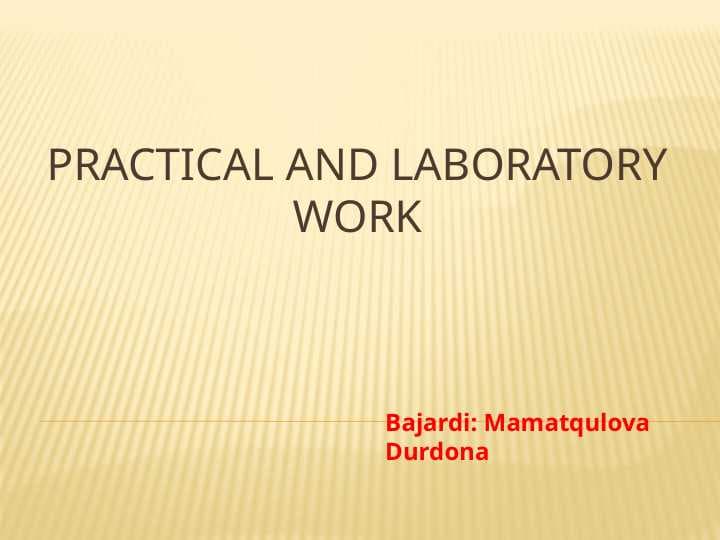 Practical and Laboratory  Work