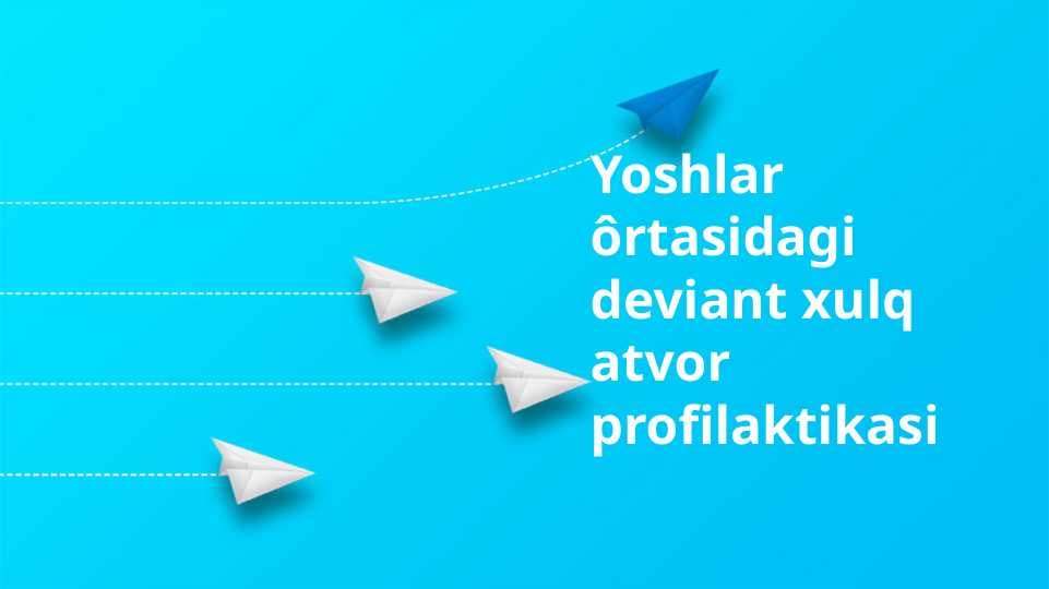 Yoshlar ôrtasidagi deviant xulq atvor profilaktikasi