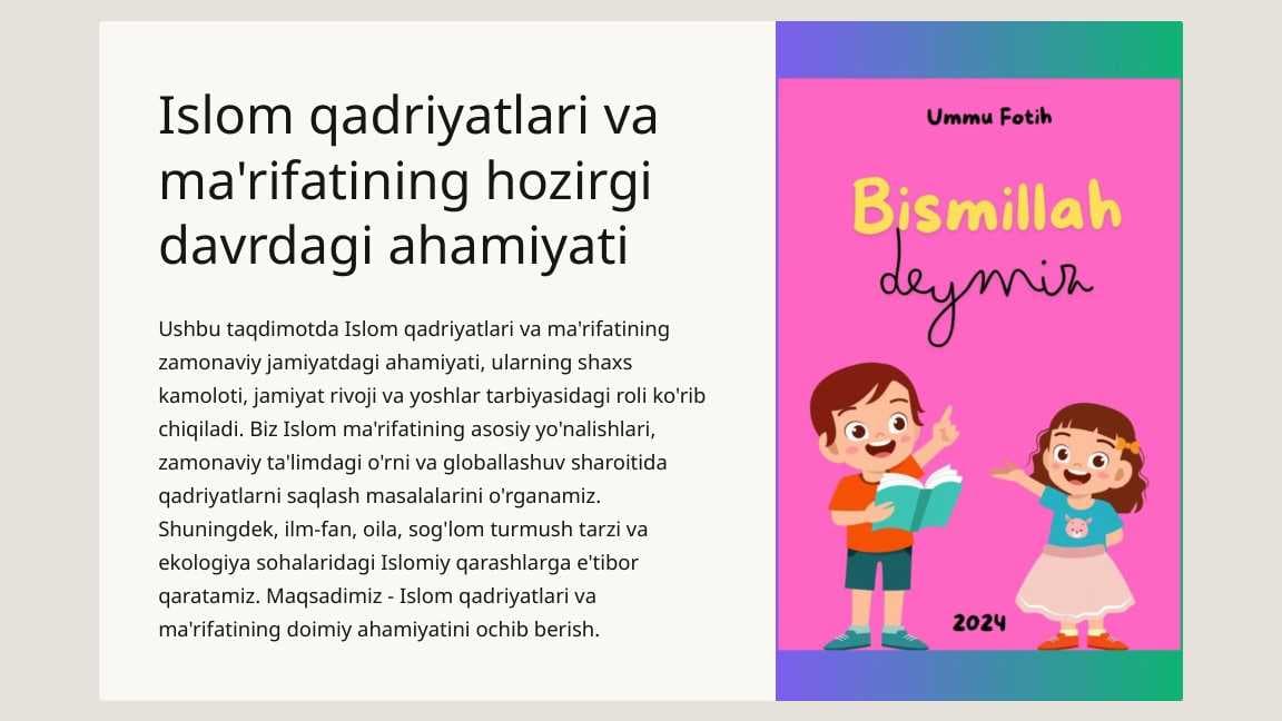 Islom qadriyatlari va ma’rifatining hozirgi davrdagi ahamiyati