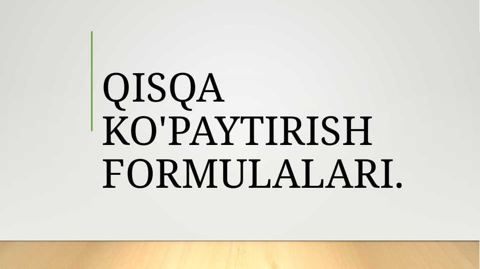 QISQA KO'PAYTIRISH FORMULALARI.
