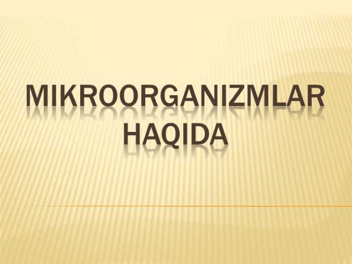 Mikroorganizmlar haqida