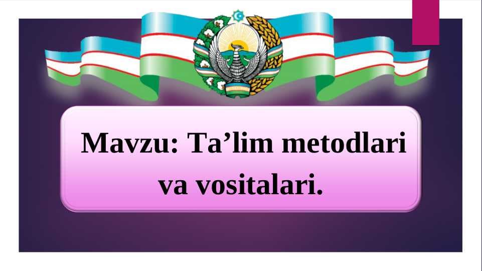 Ta’lim metodlari va vositalari