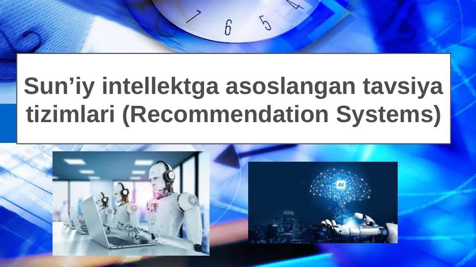 Sun’iy intellektga asoslangan tavsiyatizimlari (Recommendation Systems)