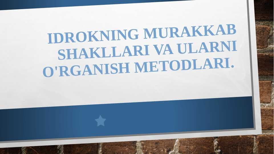 Idrokning murakkab shakllari va ularni o'rganish metodlari