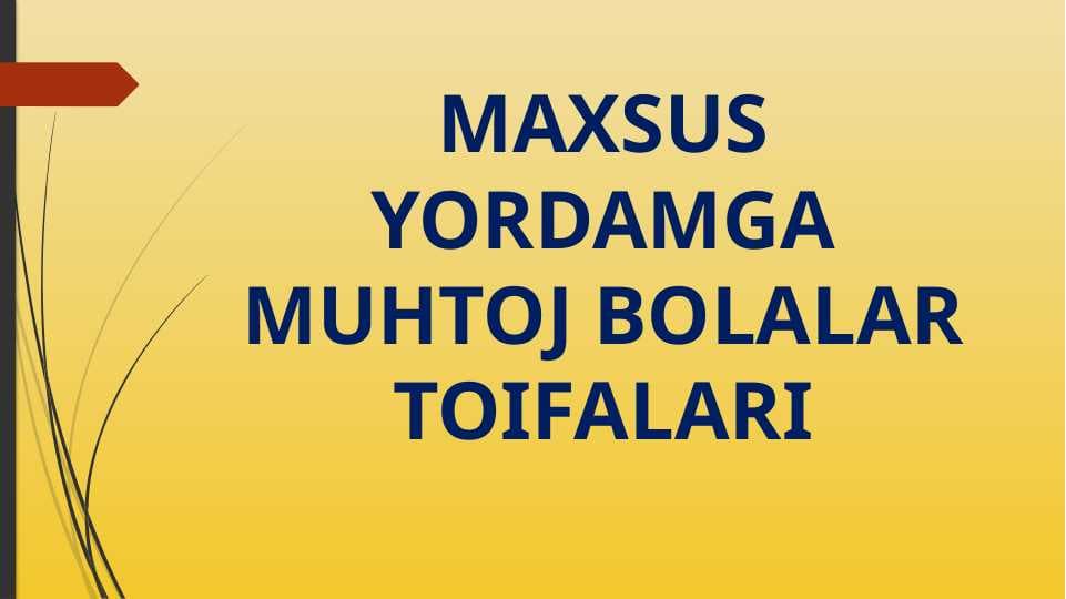 MAXSUS YORDAMGA MUHTOJ BOLALAR TOIFALARI 2 (2)