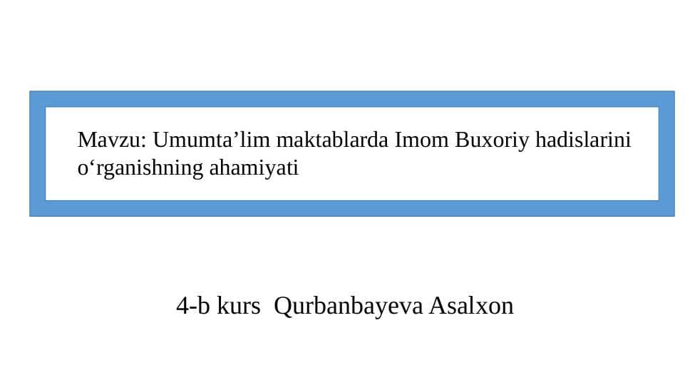 Umumta’lim maktablarda Imom Buxoriy hadislarini o‘rganishning ahamiyati