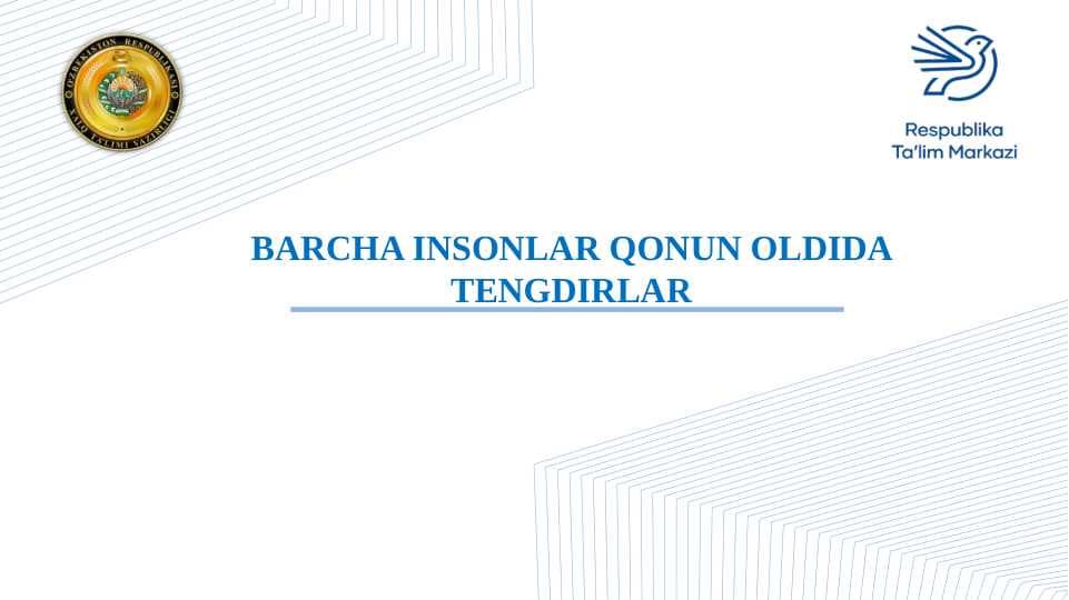 BARCHA INSONLAR QONUN OLDIDA TENGDIRLAR