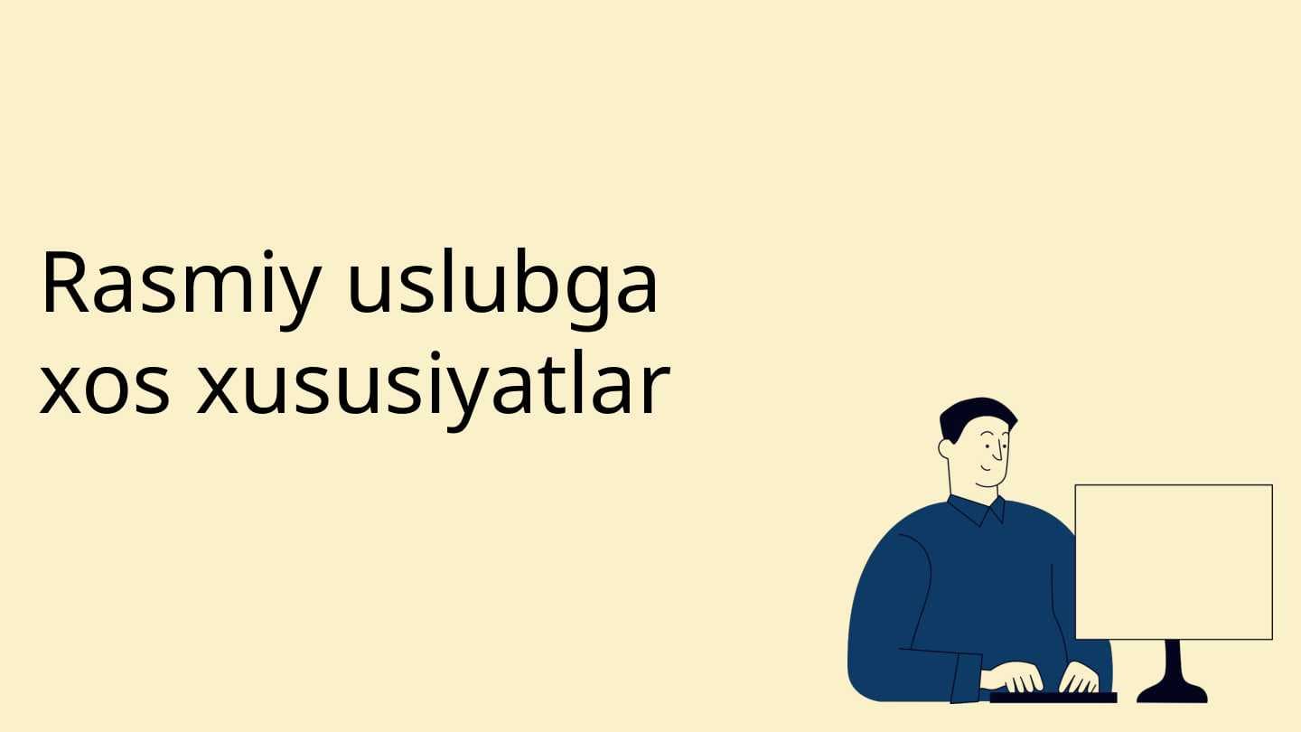 Rasmiy uslubga xos xususiyatlar