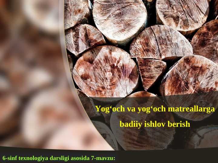 Yog‘och va yog‘och matreallarga badiiy ishlov berish