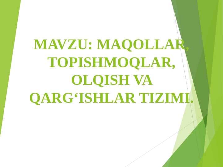 MAQOLLAR, TOPISHMOQLAR, OLQISH VA QARG‘ISHLAR TIZIMI