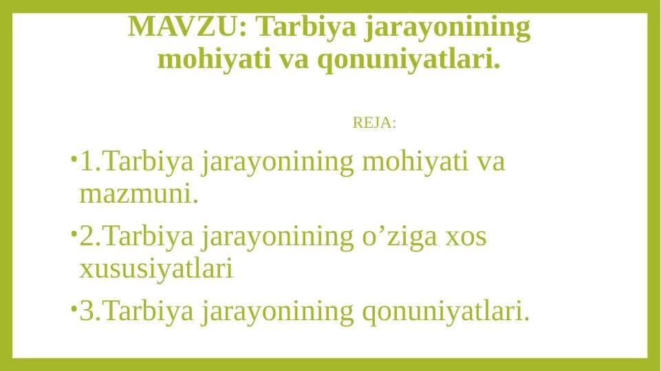 MAVZU: Tarbiya jarayonining mohiyati va qonuniyatlari.