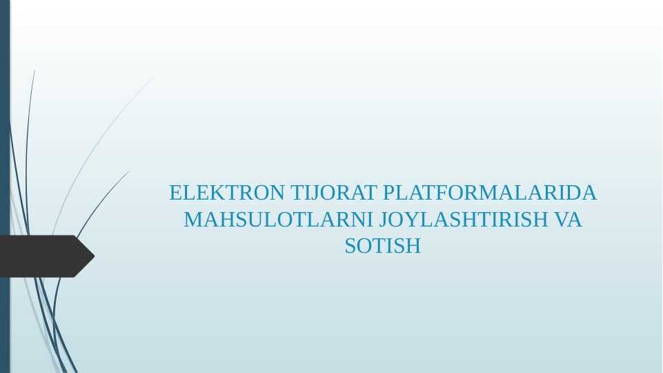 ELEKTRON TIJORAT PLATFORMALARIDA MAHSULOTLARNI JOYLASHTIRISH VA SOTISH