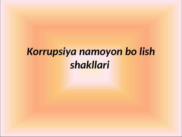 Korrupsiya namoyon bo lish shakllari