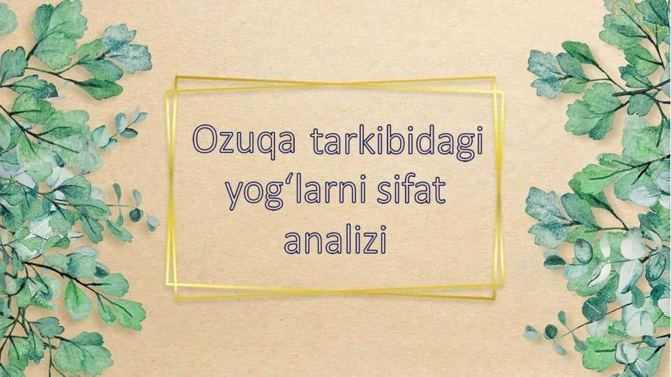 Ozuqa tarkibidagi yogʻlarni sifat analizi