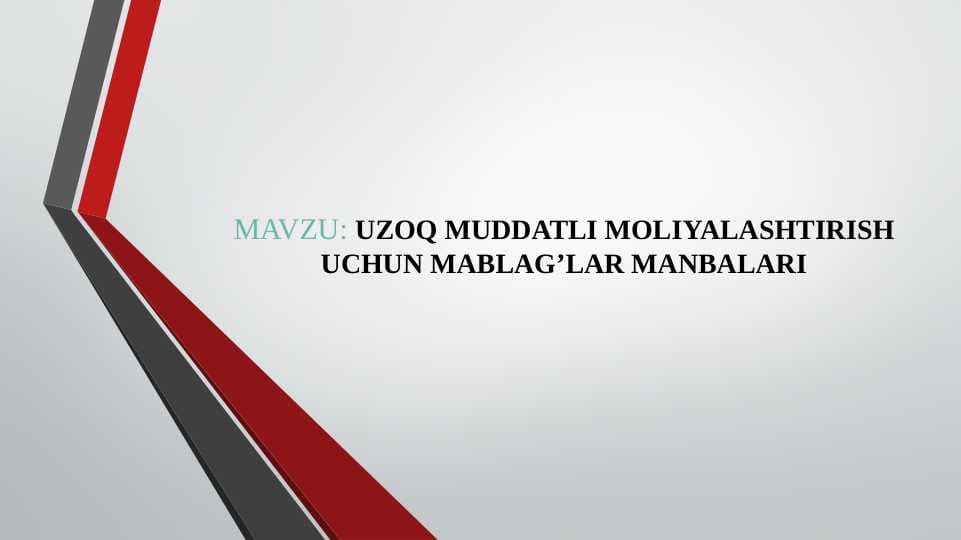 UZOQ MUDDATLI MOLIYALASHTIRISH UCHUN MABLAG’LAR MANBALARI
