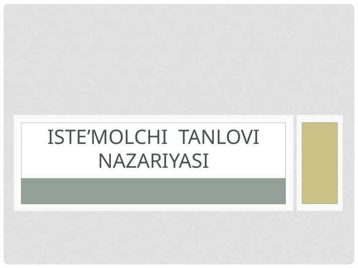 Iste’molchi  tanlovi nazariyasi