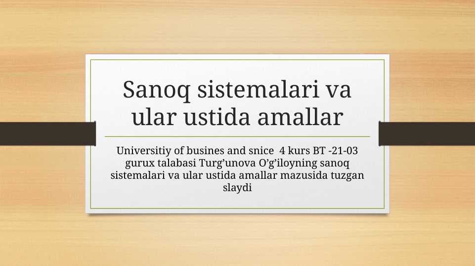Sanoq sistemalari va ular ustida amallar