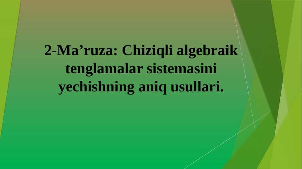 Chiziqli tenglamalar sistemasini yechishning aniq usullari | Sonli usullar