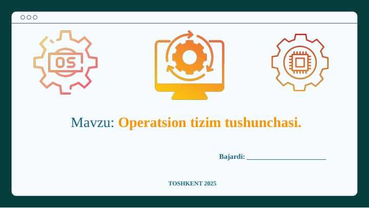 Operatsion tizim tushunchasi