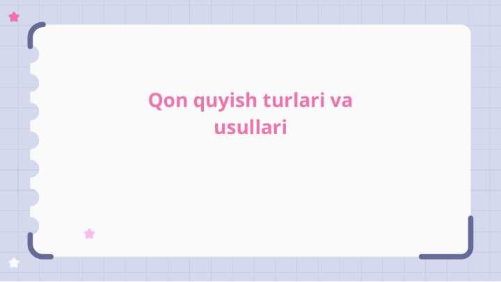 Qon quyish turlari va usullari