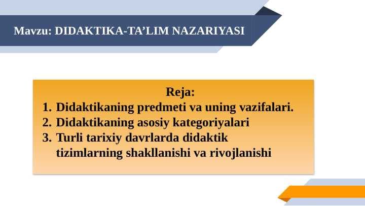 Mavzu: DIDAKTIKA-TA’LIM NAZARIYASI