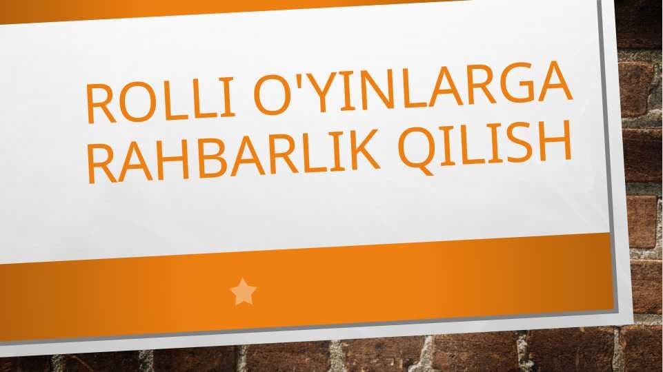rolli o'yinlarga rahbarlik qilish